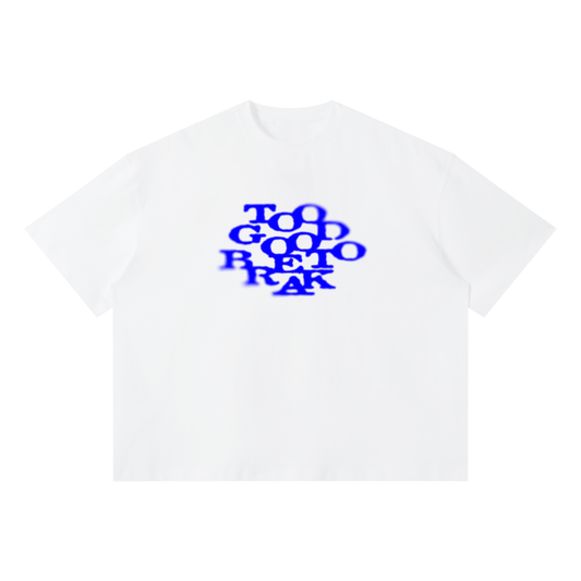 TOO GOOD TO BREAK TEE